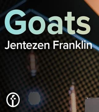 Jentezen Franklin - The Goats