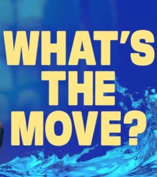 Steven Furtick - What's The Move?