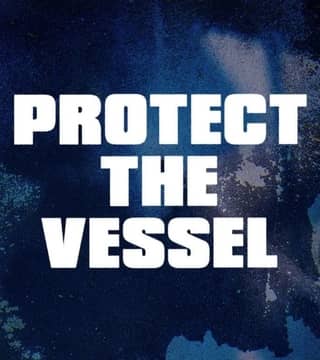Steven Furtick - Protect The Vessel