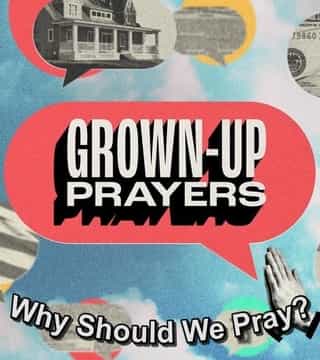Andy Stanley - Why Should We Pray?
