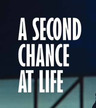Greg Laurie - A Second Chance In Life