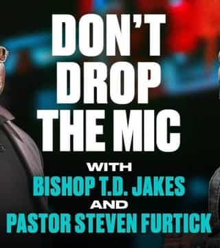 Steven Furtick - Don't Drop The Mic (A Conversation With TD Jakes) » Watch  Online Sermons 2024