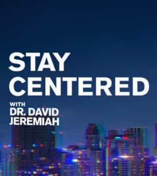 David Jeremiah - Stay Centered