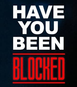 Steven Furtick - Have You Been Blocked?