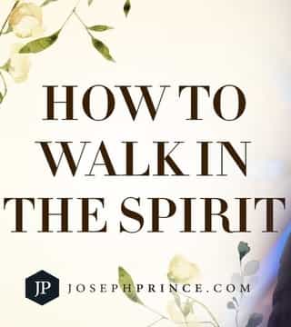 Joseph Prince - How To Walk In The Spirit