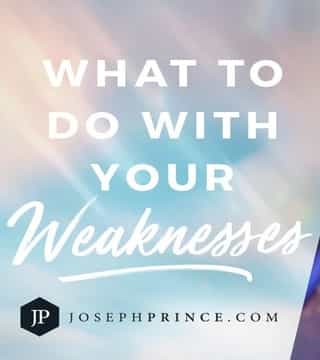 Joseph Prince - What To Do With Your Weaknesses