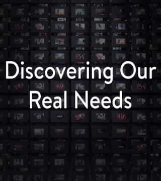 Charles Stanley - Discovering Our Real Needs