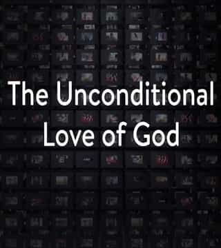 Charles Stanley - The Unconditional Love of God