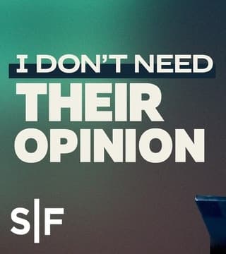Steven Furtick - I Don't Need Their Opinion