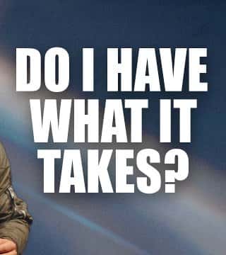 Steven Furtick - Do I Have What It Takes?