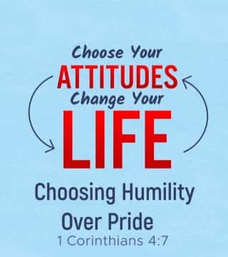 Robert Jeffress - Choosing Humility Over Pride