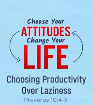 Robert Jeffress - Choosing Productivity Over Laziness