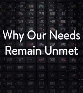 Charles Stanley - Why Our Needs Remain Unmet?