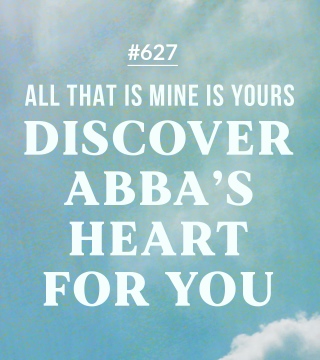 Joseph Prince - All That Is Mine Is Yours, Discover Abba's Heart For You