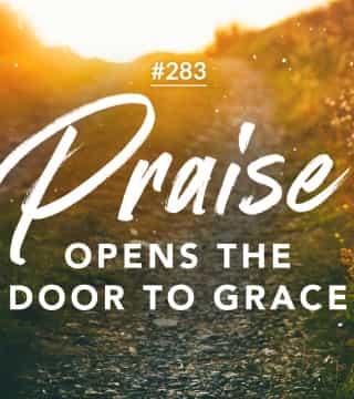 Joseph Prince - Praise Opens The Door To Grace