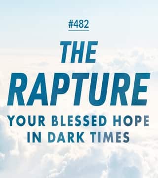 Joseph Prince - The Rapture&#44; Your Blessed Hope In Dark Times