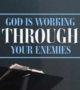Steven Furtick - God Is Working Through Your Enemies