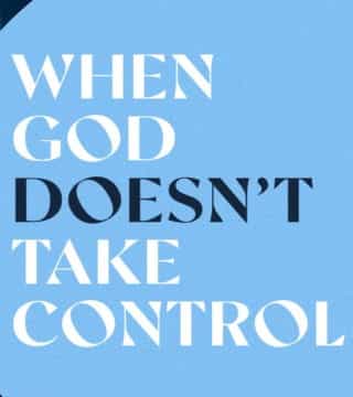 Steven Furtick - When God Doesn't Take Control