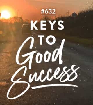 #632 Joseph Prince - Keys To Good Success