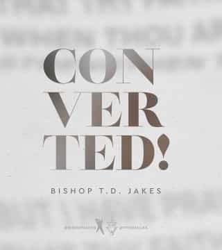 TD Jakes - Converted