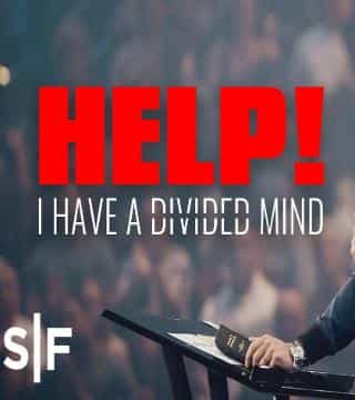 Steven Furtick - Help! I Have A Divided Mind
