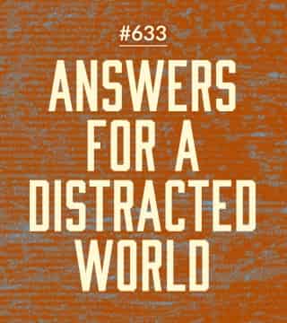 #633 Joseph Prince - Answers For A Distracted World