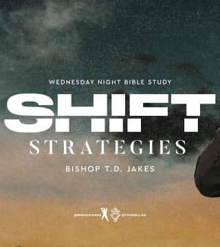 TD Jakes - Shift Strategies