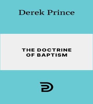 Derek Prince - The Doctrine Of Baptisms
