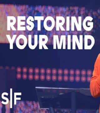 Steven Furtick - Restoring Your Mind
