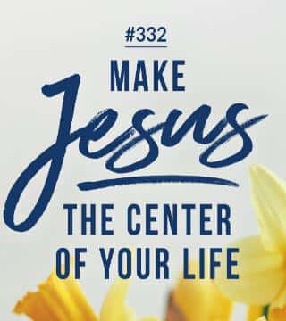 Joseph Prince - Make Jesus The Center Of Your Life