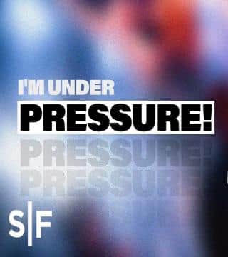 Steven Furtick - I'm Under Pressure