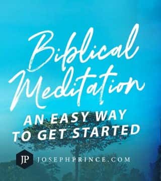 Joseph Prince - Biblical Meditation, An Easy Way To Get Started