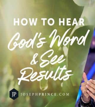 Joseph Prince - How To Hear God's Word And See Results