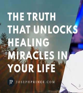Joseph Prince - The Truth That Unlocks Healing Miracles In Your Life