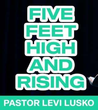 Levi Lusko - Five Feet High and Rising