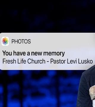 Levi Lusko - You Have A New Memory