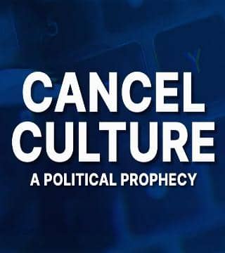 David Jeremiah - A Political Prophecy&#44; Cancel Culture