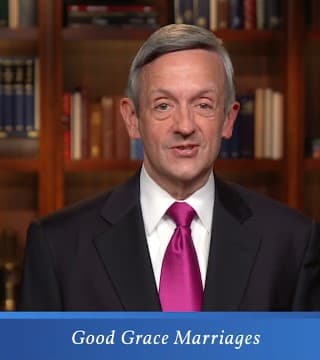Robert Jeffress - Good Grace Marriages - Part 2
