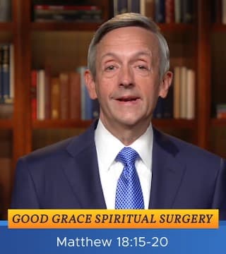 Robert Jeffress - Good Grace Spiritual Surgery - Part 2