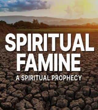 David Jeremiah - A Spiritual Prophecy: Spiritual Famine