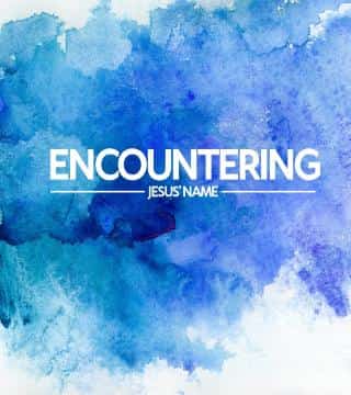 Tony Evans - Encountering Jesus' Name