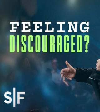 Steven Furtick - Feeling Discouraged?
