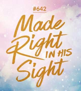 #642 Joseph Prince - Made Right In His Sight