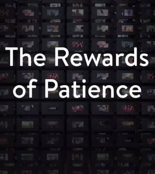 Charles Stanley - The Rewards of Patience
