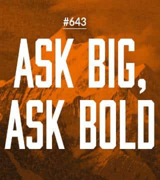 Joseph Prince - Ask Big&#44; Ask Bold