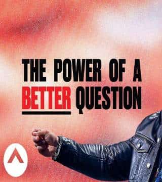 Steven Furtick - The Power Of A Better Question