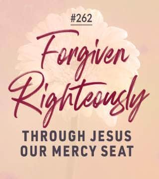 Joseph Prince - Forgiven Righteously Through Jesus Our Mercy Seat