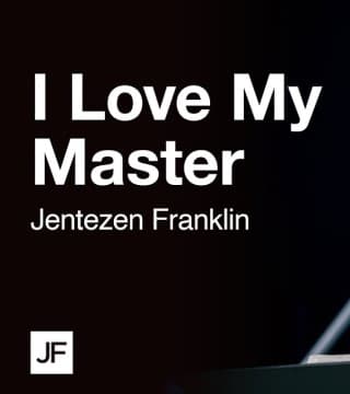 Jentezen Franklin - I Love My Master
