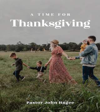 John Hagee - A Time For Thanksgiving
