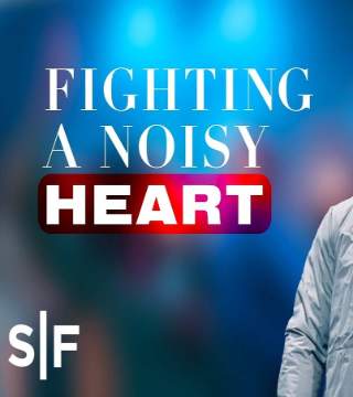 Steven Furtick - Fighting A Noisy Heart